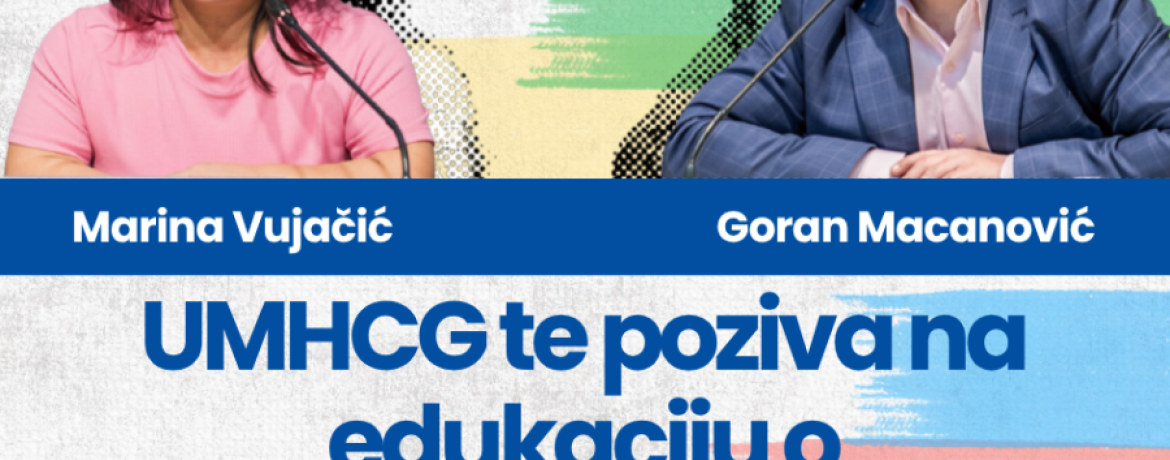 UMHCG: JAVNI POZIV ZA UČEŠĆE U OKVIRU JEDNODNEVNE EDUKACIJE ZA PREDSTAVNIKE/CE INSTITUCIJA I STRUČNJAKE/INJE NA TEMU REFORME JEDINSTVENOG VJEŠTAČENJA INVALIDITETA