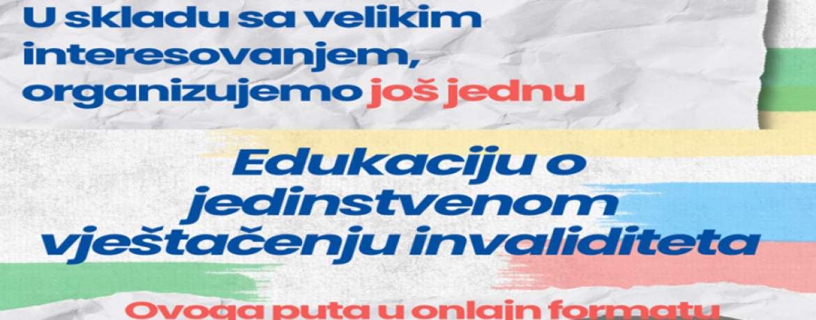 UMHCG: JAVNI POZIV ZA UČEŠĆE U OKVIRU ONLINE JEDNODNEVNE EDUKACIJE ZA STRUČNJAKE/INJE I OSOBE S INVALIDITETOM NA TEMU REFORME JEDINSTVENOG VJEŠTAČENJA INVALIDITETA