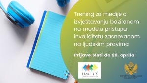 NAJAVA: UMHCG organizuje jednodnevni Trening za medije o izvještavanju baziranom na modelu pristupa invaliditetu zasnovanom na ljudskim pravima