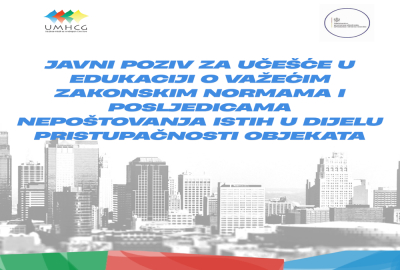 JAVNI POZIV ZA UČE&Scaron;ĆE U EDUKACIJI O VAŽEĆIM ZAKONSKIM NORMAMA I POSLJEDICAMA NEPO&Scaron;TOVANJA ISTIH U DIJELU PRISTUPAČNOSTI OBJEKATA