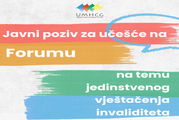 UMHCG: JAVNI POZIV ZA UČEŠĆE U OKVIRU FORUMA NA TEMU JEDINSTVENOG VJEŠTAČENJA INVALIDITETA