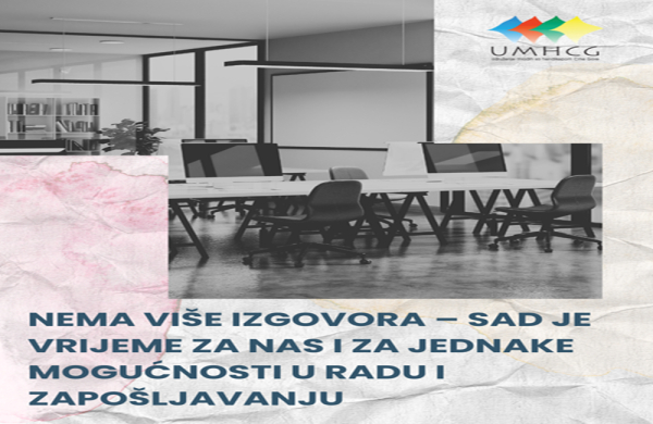 UMHCG: NEMA VIŠE IZGOVORA – SAD JE VRIJEME ZA NAS I ZA JEDNAKE MOGUĆNOSTI U RADU I ZAPOŠLJAVANJU