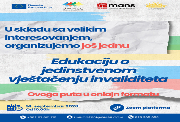 UMHCG: JAVNI POZIV ZA UČEŠĆE U OKVIRU ONLINE JEDNODNEVNE EDUKACIJE ZA STRUČNJAKE/INJE I OSOBE S INVALIDITETOM NA TEMU REFORME JEDINSTVENOG VJEŠTAČENJA INVALIDITETA